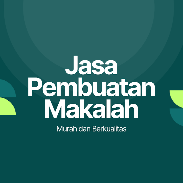 Jasa Pembuatan Makalah Harga Murah dan Berkualitas
